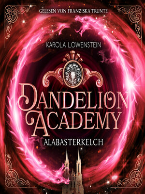 cover image of Alabasterkelch--Dandelion Academy, Buch 2 (ungekürzt)